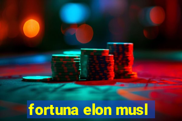 fortuna elon musl