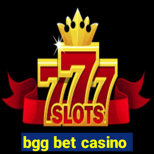 bgg bet casino