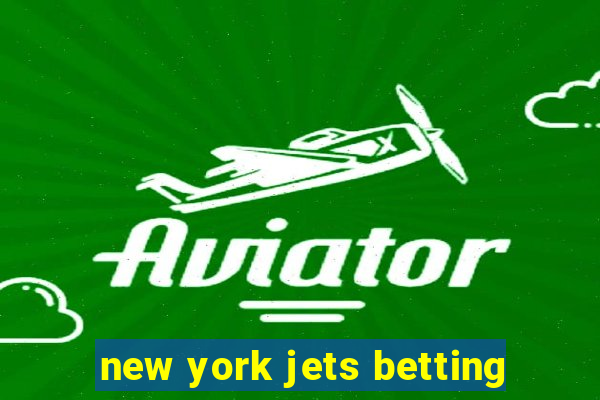 new york jets betting