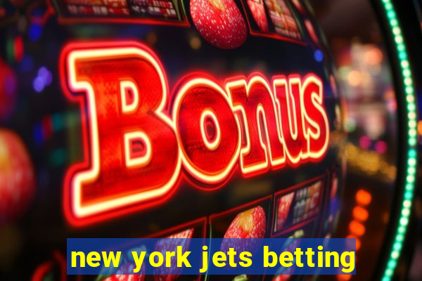 new york jets betting