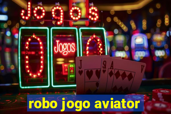 robo jogo aviator