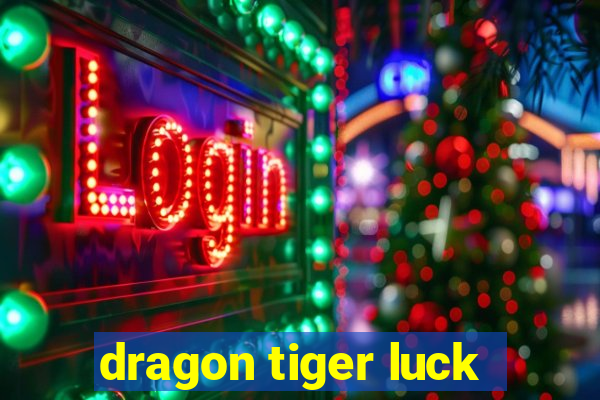 dragon tiger luck