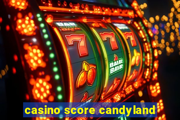 casino score candyland