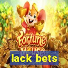 lack bets