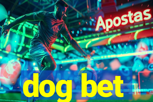 dog bet