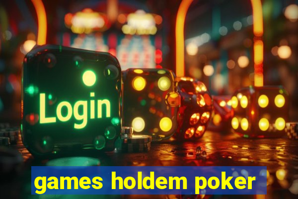 games holdem poker