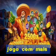 jogo com mais probabilidade de ganhar