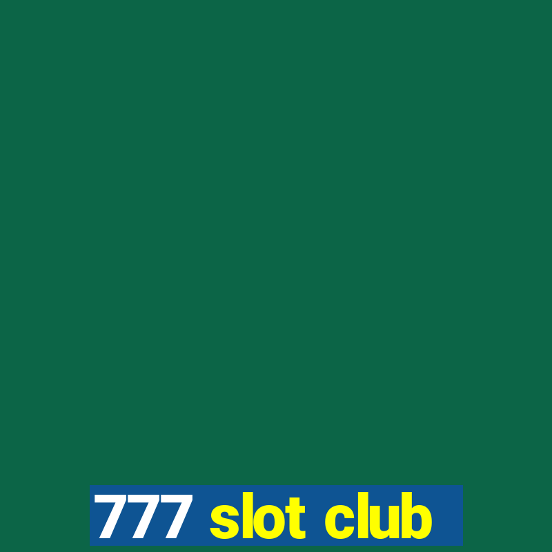 777 slot club