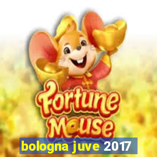 bologna juve 2017