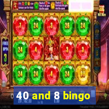 40 and 8 bingo