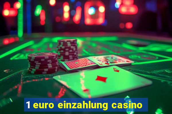 1 euro einzahlung casino