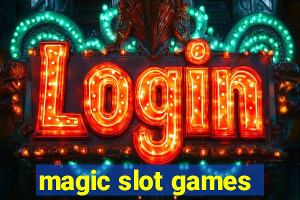 magic slot games