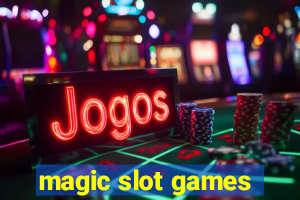 magic slot games