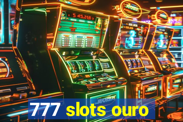 777 slots ouro