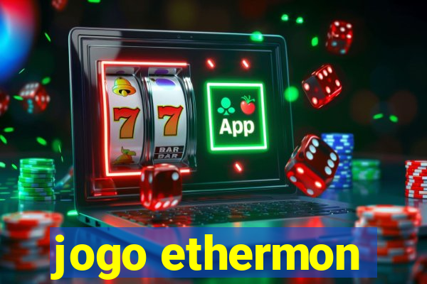 jogo ethermon