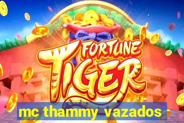 mc thammy vazados