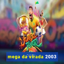 mega da virada 2003