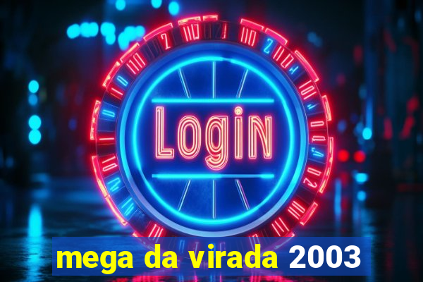 mega da virada 2003