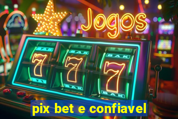 pix bet e confiavel