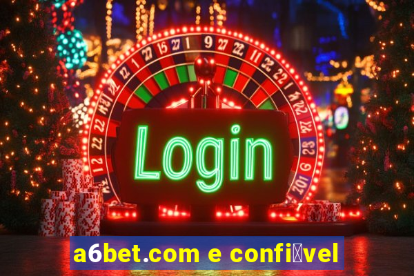 a6bet.com e confi谩vel