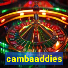 cambaaddies