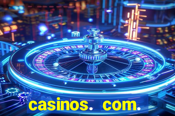 casinos. com. bonus. sem. deposito.