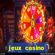 jeux casino gratuits machines a sous