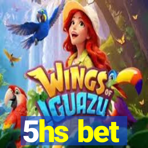 5hs bet