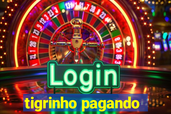 tigrinho pagando