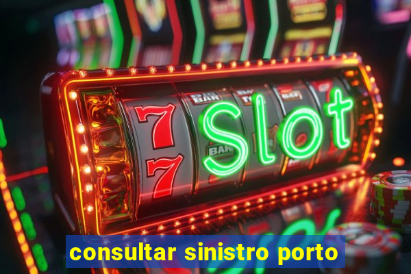 consultar sinistro porto