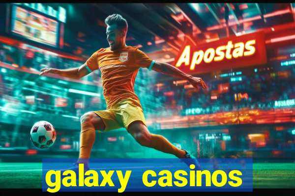 galaxy casinos