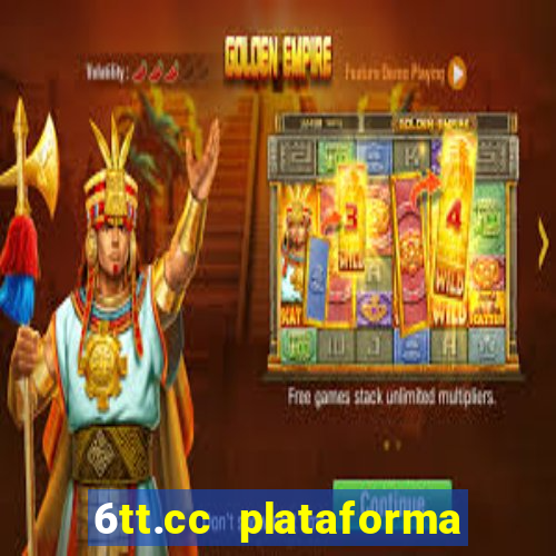 6tt.cc plataforma de jogos