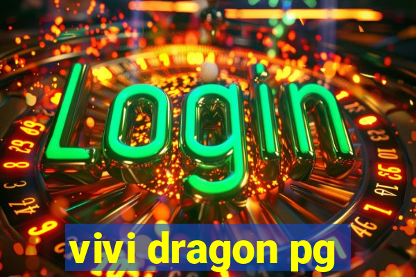 vivi dragon pg