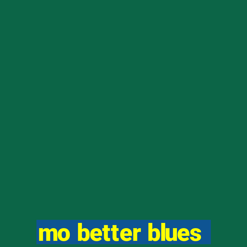 mo better blues