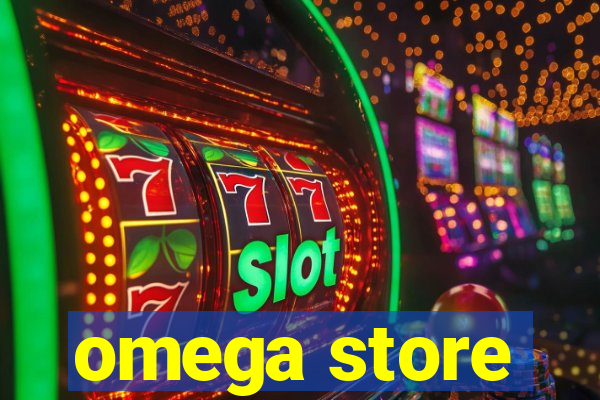 omega store