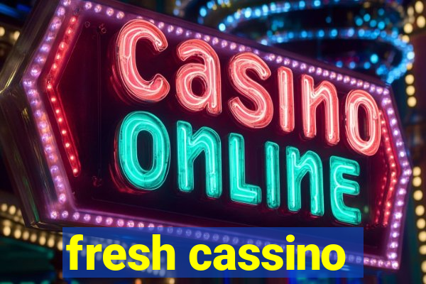 fresh cassino