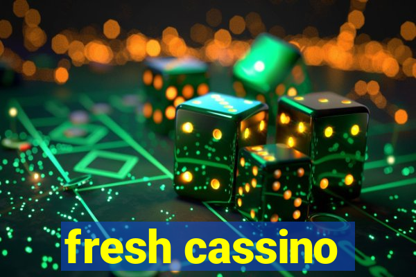 fresh cassino