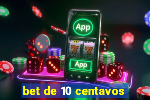 bet de 10 centavos