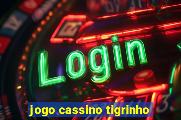 jogo cassino tigrinho