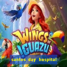 santos day hospital trabalhe conosco