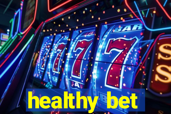 healthy bet