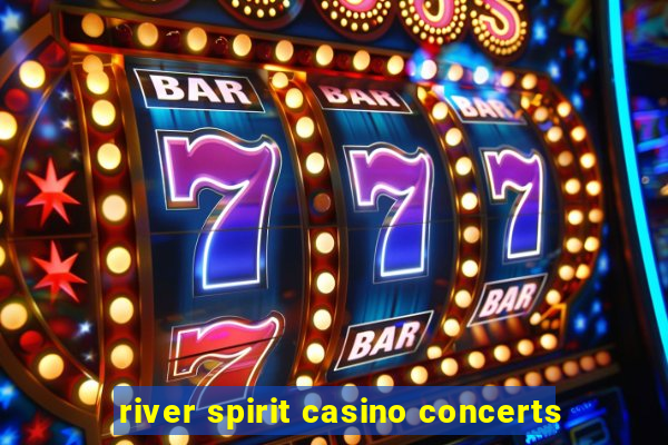 river spirit casino concerts