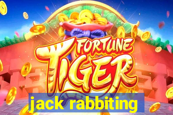 jack rabbiting