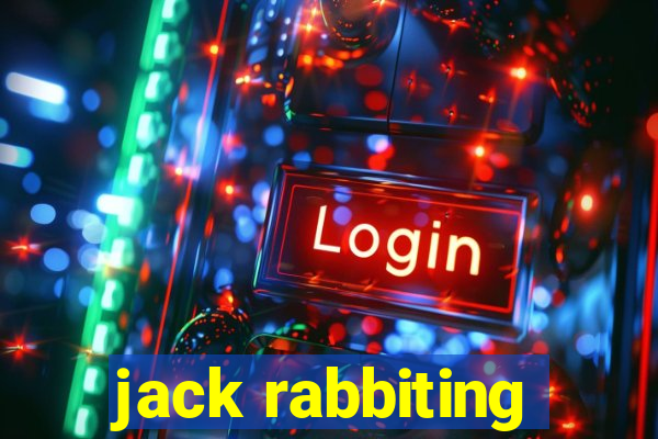 jack rabbiting