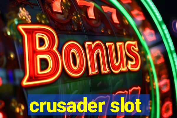 crusader slot