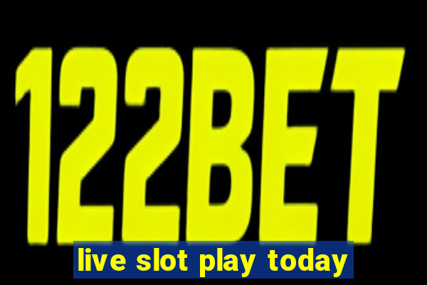 live slot play today