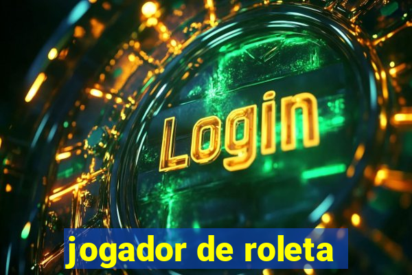 jogador de roleta