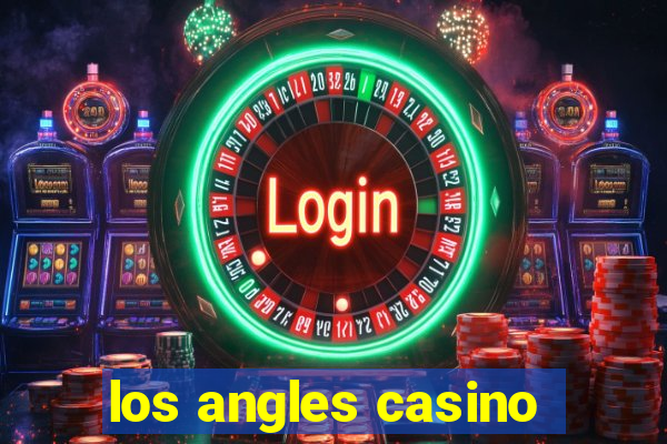 los angles casino