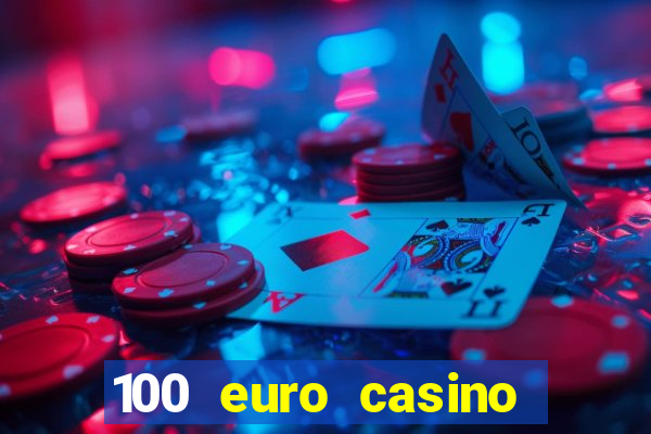 100 euro casino bonus ohne einzahlung