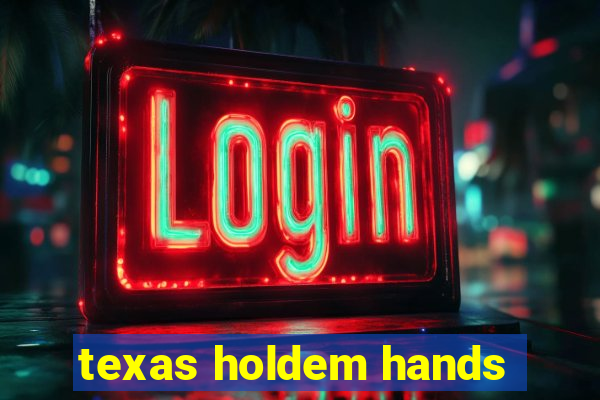 texas holdem hands